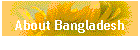 About Bangladesh