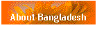 About Bangladesh